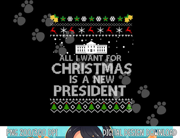 All I Want For Christmas Is A New President ugly Short Sleeve png, sublimation copy.jpg