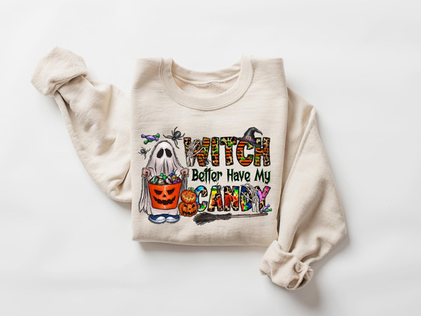 Witch Better Have My Candy Sweatshirt, Halloween Trick or Treat Tee, Halloween Trick or Treat, Funny Halloween Shirt,Toddler Halloween Shirt - 1.jpg