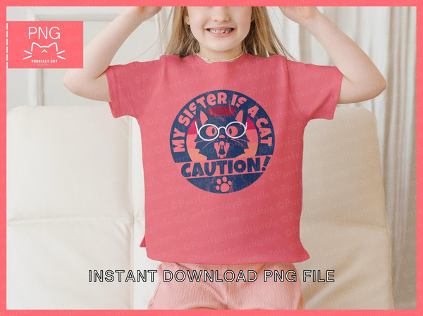Cat toddler png｜Caution, My sister is a cat PNG｜kids t-shirt png｜Baby shirts png｜Distressed background png｜Cat png for t-shirts sublimation - 4.jpg