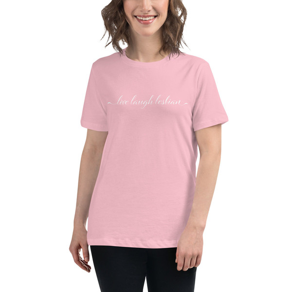 Live Laugh Lesbian shirt  Women's Relaxed T-Shirt - 4.jpg