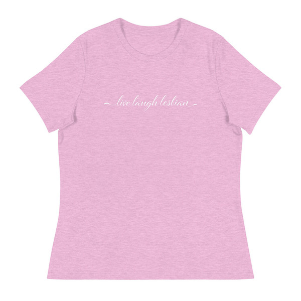 Live Laugh Lesbian shirt  Women's Relaxed T-Shirt - 8.jpg