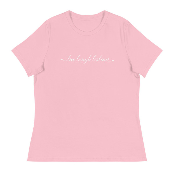 Live Laugh Lesbian shirt  Women's Relaxed T-Shirt - 9.jpg