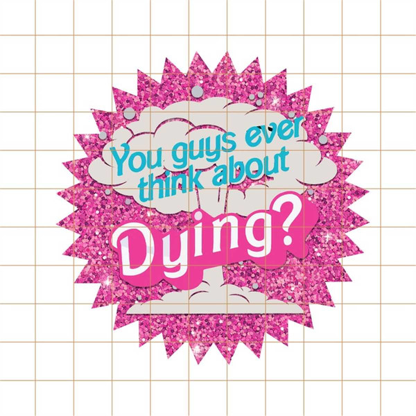 MR-207202316052-you-fuys-ever-think-about-dying-in-pink-barbie-digital-png-image-1.jpg