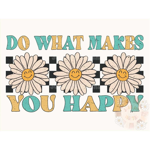 MR-217202385225-do-what-makes-you-happy-png-happiness-sublimation-digital-image-1.jpg