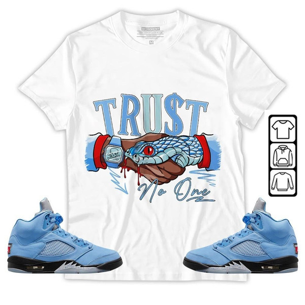 Snake Trust No One Unisex Sneaker Shirt Match Retro University Blue 5s Tee, Jordan 5 University Blue T-Shirt, Hoodie, Sweatshirt - 1.jpg