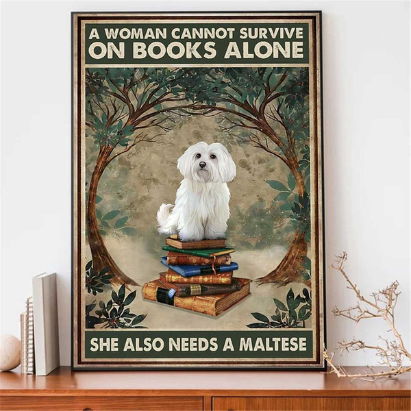 MR-247202394946-a-woman-cannot-survive-on-books-alone-she-also-needs-a-maltese-image-1.jpg