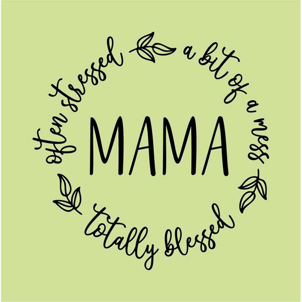 MR-2472023224748-mama-often-stressed-a-bit-of-a-mess-totally-blessed-image-1.jpg