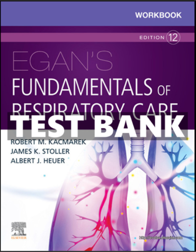 TEST BANK Egan’s Fundamentals of Respiratory Care 12th Edition Kacmarek .png