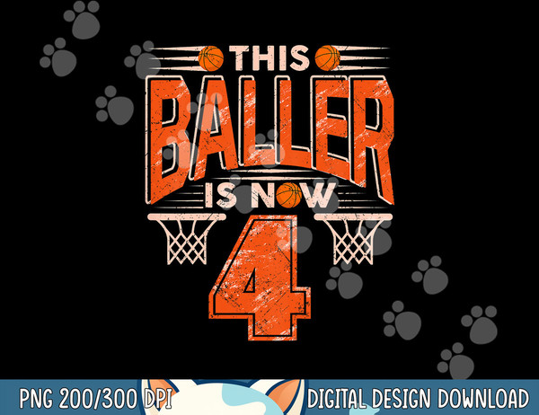 Kids This Baller is Now 4 yo Boys Girls Basketball 4th Bday  png, sublimation copy.jpg