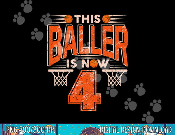Kids This Baller is Now 4 yo Boys Girls Basketball 4th Bday  png, sublimation copy.jpg