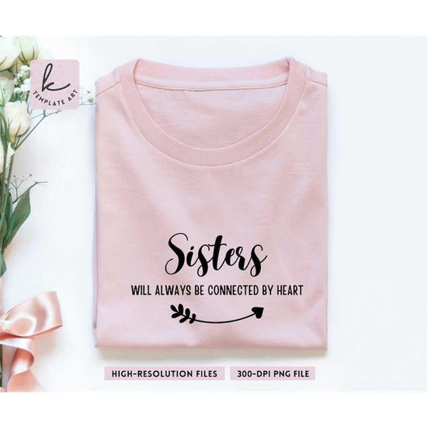 MR-267202384727-handwritten-quote-sisters-will-always-be-connected-by-heart-image-1.jpg