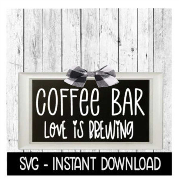 MR-267202391135-coffee-bar-love-is-brewing-svg-rustic-farmhouse-sign-svg-image-1.jpg