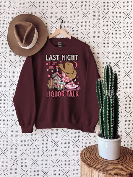 Country Music Shirt, Last Night We Let the Liquor Talk T-Shirt, Western Tee, Cowgirl Shirt, Country Bride Shirt - 7.jpg