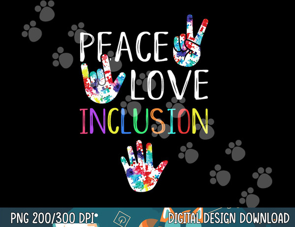 Peace Love Inclusion SPED Squad Special Ed Teacher Gift  png, sublimation copy.jpg