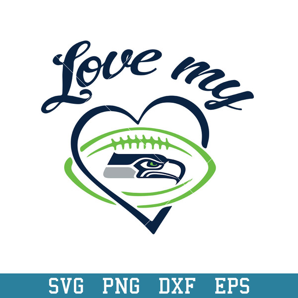 Love My Seattle Seahawks  Svg, Seattle Seahawks Svg, NFLSvg, Png Dxf Eps Digital File.jpeg