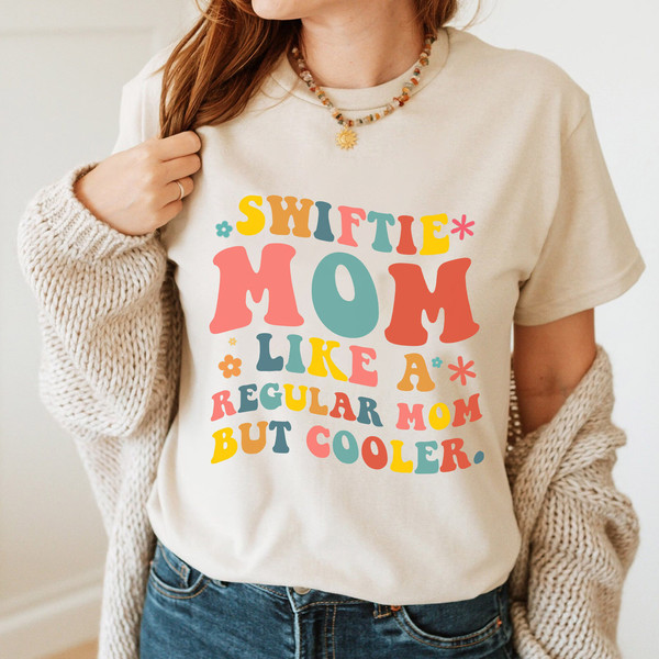 Custom Retro Swiftie Mom Not Like A Regular Mom but Cooler T-Shirt Mothers Day Gifts, Sweatshirt, LongSleeve, Hoodie - 3.jpg