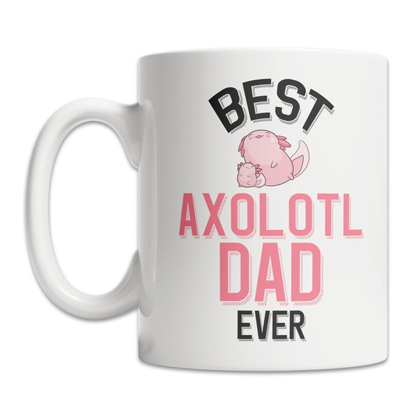 MR-8820238195-best-axolotl-dad-mug-cute-axolotl-owner-mug-axolotl-lover-image-1.jpg
