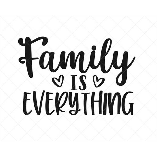 Family is Everything SVG, Family Svg, Home Svg, Love Svg, Cu - Inspire ...