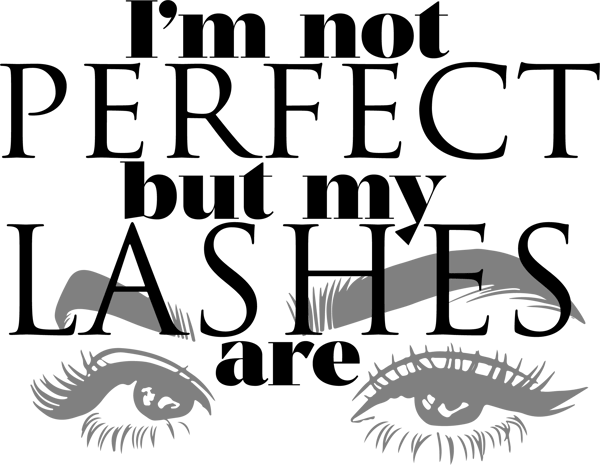 im not perfect but my lashes are.png