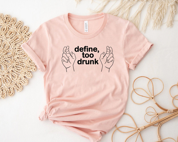 Define Too Drunk Shirt, Funny Drinking Shirt, Party Shirt, Drinking Shirt, Vacation Shirt, Bridal Party Shirt, Best Friend Shirt, - 5.jpg