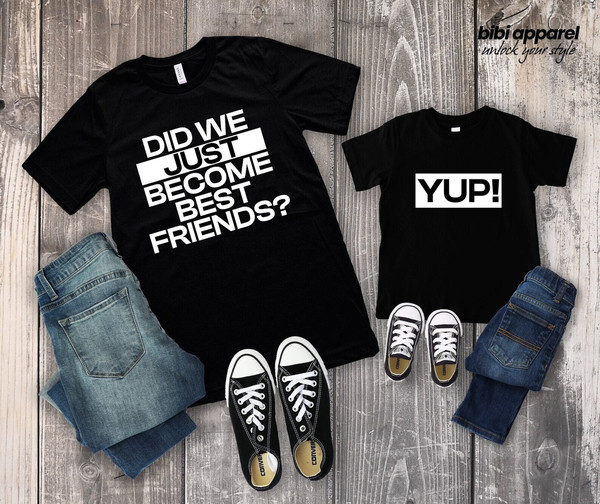 Did We Just Become Best Friends Yup Yep Matching Daddy Baby Shirts Infant Bodysuit Romper One Piece Father's Day Dad Son Daughter - 1.jpg