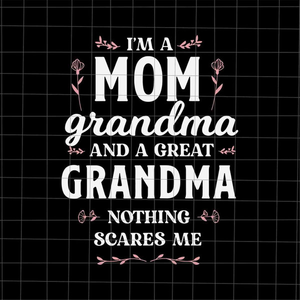 MR-1282023114833-im-a-mom-grandma-and-a-great-grandma-svg-love-mother-image-1.jpg