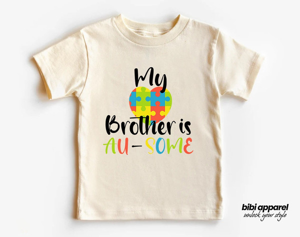 My Brother is Au-Some Shirt, Cute Autism Kids Shirt, Autism Awareness Toddler Shirt, Funny Autism T Shirt, Autism Shirt for Toddler - 3.jpg