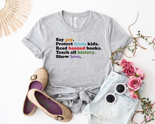 Say Gay, Protect Trans Kids, Read Banned Books, Trust Science, Show love shirt, Human Rights Shirt, Pride month, Pride Ally Shirt, - 5.jpg