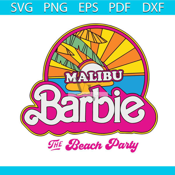 Barbie Malibu Beach Party SVG Barbie Movie SVG Cricut File - Inspire Uplift