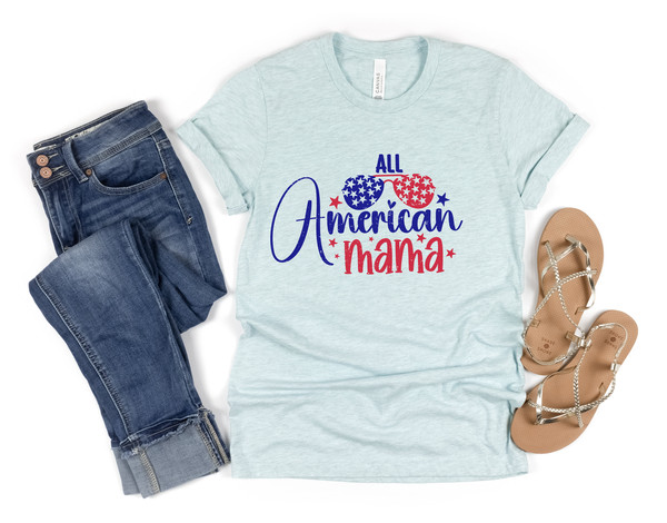 All American Mama Sunglasses Graphic Tee 4th of July Mom Family Tshirt Independence Women's Freedom Shirt Mommy & Me USA Flag Red Whi - 1.jpg