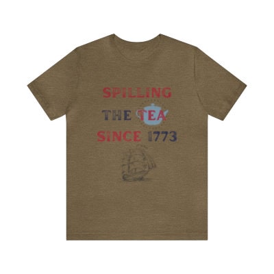 Spilling Tea Since 1773 Tee 4th of July Funny Tshirt America Freedom USA T-shirt Fourth of July American History Nerd Womens Unisex Mens UK - 10.jpg
