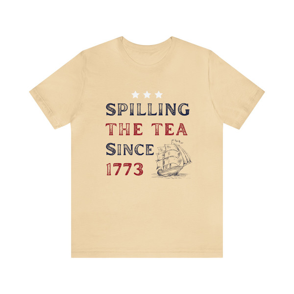 Spilling The Tea Since 1773 Shirt 4th Of July Tshirt America Boston Tea Party Fourth Of July Tee USA History Nerd Gift for History Teacher - 8.jpg