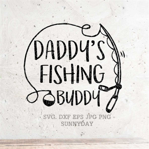 MR-178202393551-daddys-fishing-buddy-svg-father-svg-fishing-svg-filedxf-image-1.jpg