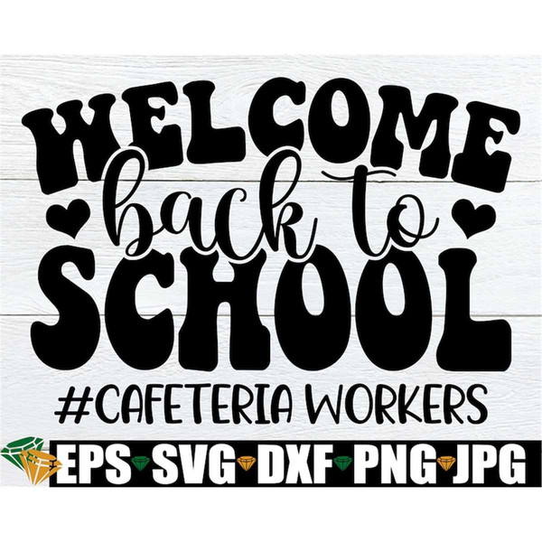 MR-198202392627-welcome-back-to-school-cafeteria-worker-svg-matching-back-to-image-1.jpg