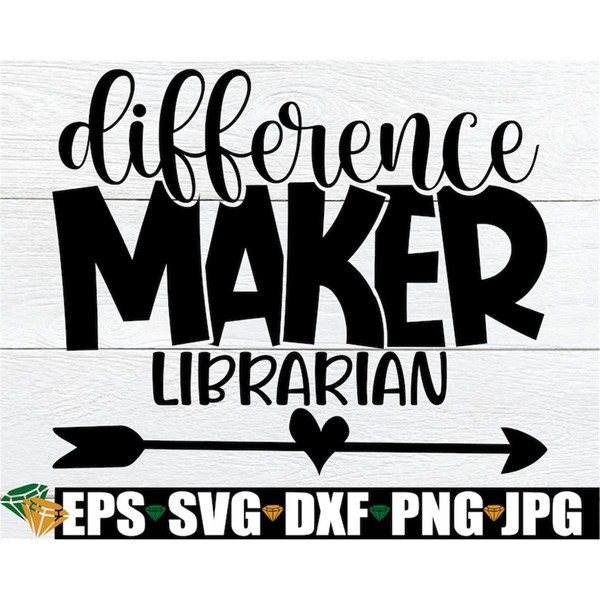 MR-1982023101339-difference-maker-librarian-librarian-appreciation-svg-gift-image-1.jpg