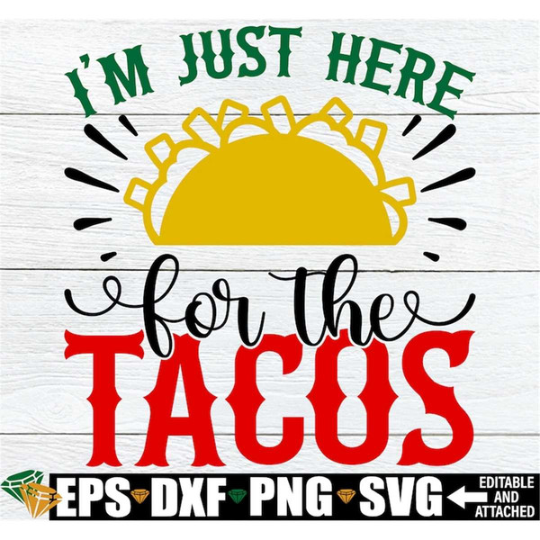 MR-198202317020-im-just-here-for-the-tacos-cinco-de-mayo-svg-funny-image-1.jpg