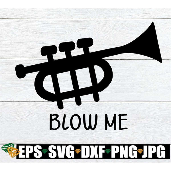 MR-1982023193514-blow-me-funny-trumpet-player-trumpet-svg-sexy-trumpet-image-1.jpg