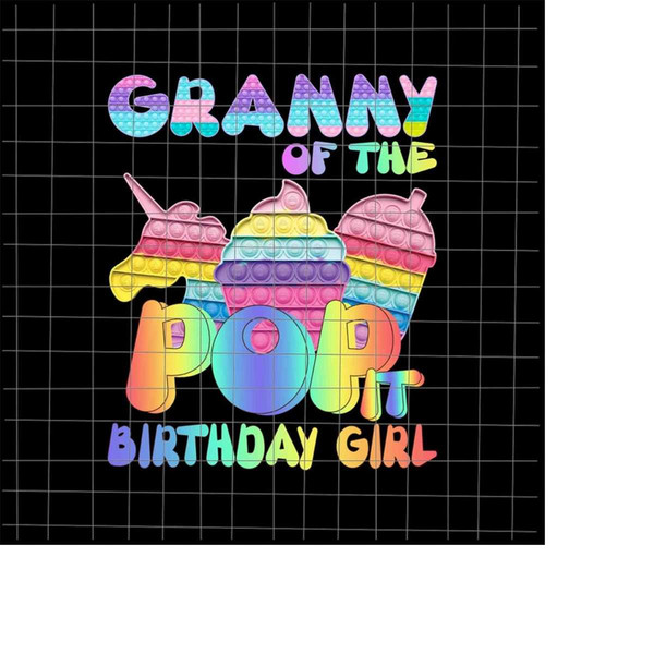 MR-228202335210-granny-of-the-birthday-girl-pop-it-png-mom-pop-it-birthday-image-1.jpg