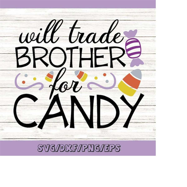 MR-258202344116-will-trade-brother-for-candy-svg-halloween-svg-candy-svg-image-1.jpg