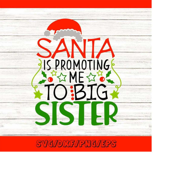 MR-258202371449-santa-is-promoting-me-to-big-sister-svg-christmas-svg-new-image-1.jpg