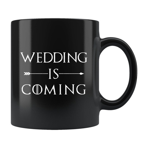 MR-258202384033-wedding-is-coming-mug-wedding-announcement-gift-funny-image-1.jpg
