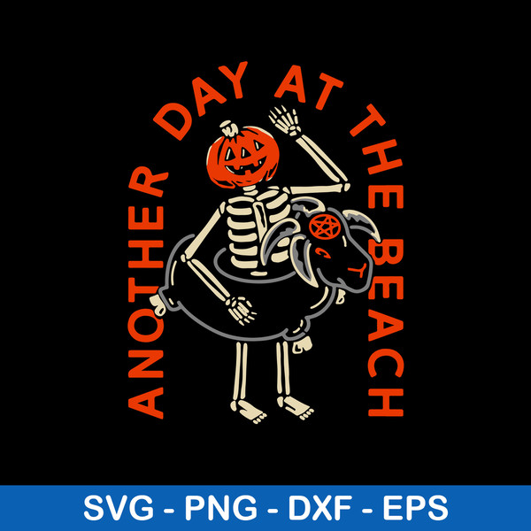 Another Day At The Beach Svg, Funny Summer Skeleton Svg, Png Dxf Eps File.jpeg