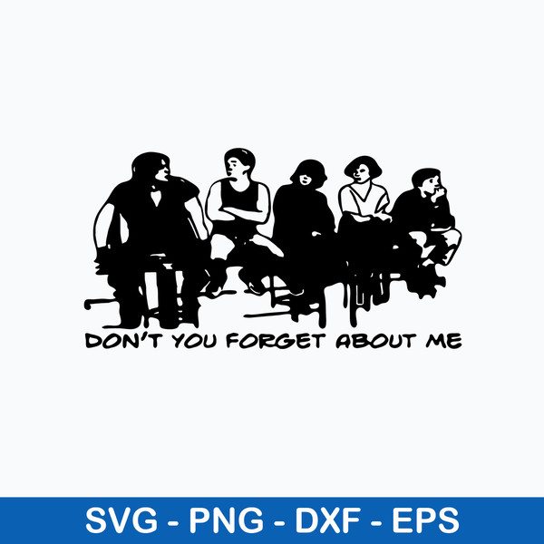 Breakfast Club Throwback Don_t You Forget About Me Svg, Brea - Inspire ...