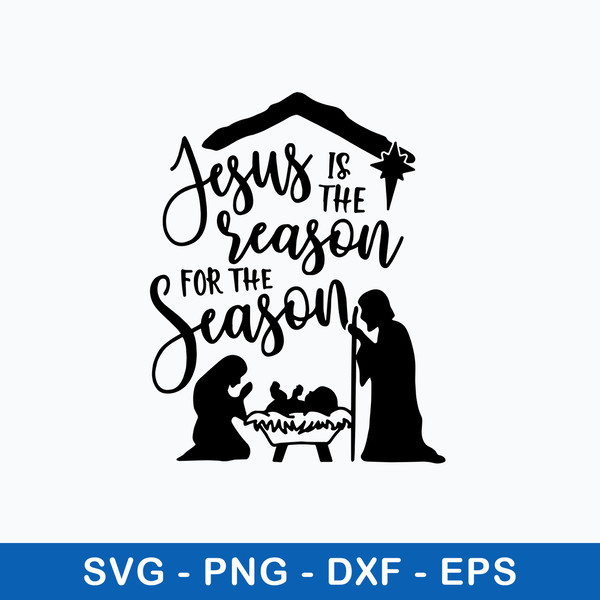 Jesus Is The Reason For The Season Svg, Jesus Svg, Png Dxf Eps File.jpeg