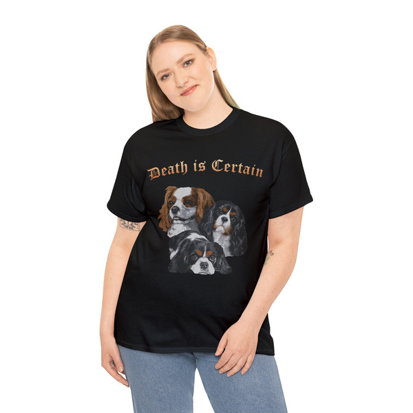 Death Is Certain- Cavalier King Charles Spaniel Shirt - 4.jpg
