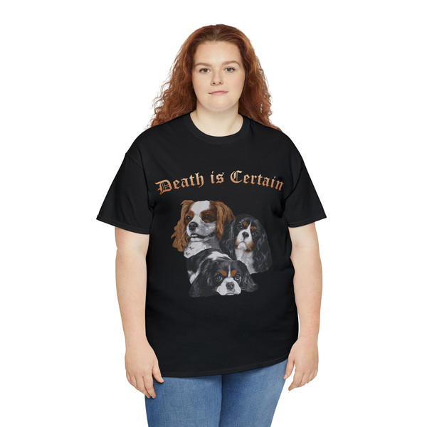 Death Is Certain- Cavalier King Charles Spaniel Shirt - 7.jpg