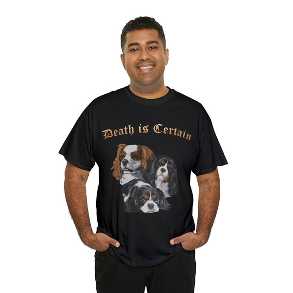 Death Is Certain- Cavalier King Charles Spaniel Shirt - 8.jpg