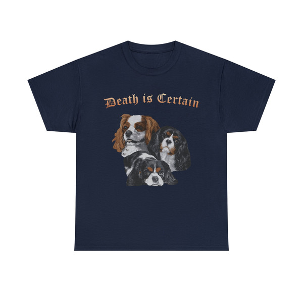 Death Is Certain- Cavalier King Charles Spaniel Shirt - 9.jpg