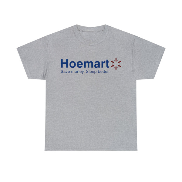 Hoemart Save Money Sleep Better Shirt - 10.jpg