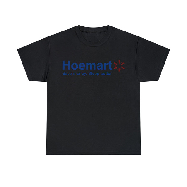 Hoemart Save Money Sleep Better Shirt - 5.jpg